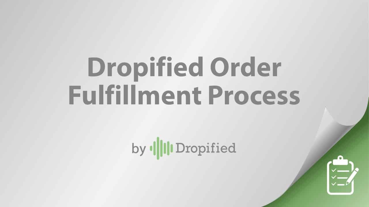 dropified order fulfillment process