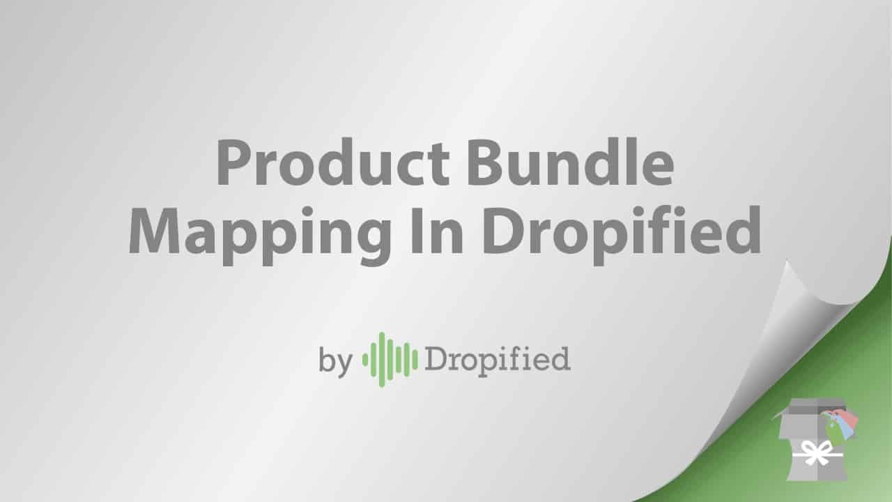 product bundle mapping in dropified