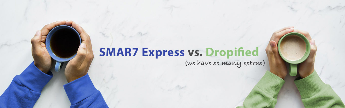 SMAR7 Express vs Dropified