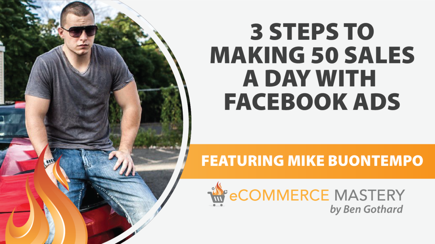 3 steps to making 50 sales a day with facebook ads