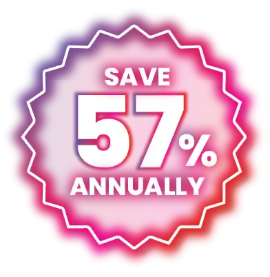 Save 57% Annually - Limited Time